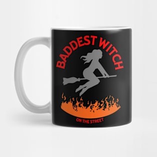 Baddest Witch On The Street Mug